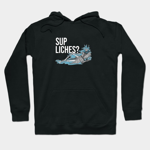 Sup Liches Sweatshirt for Gamers Men Women and Kids Hoodie by HopeandHobby